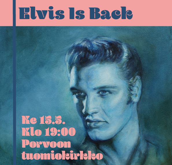 Elvis Is Back Ke 15.5.24 Porvoon tuomiokirkko