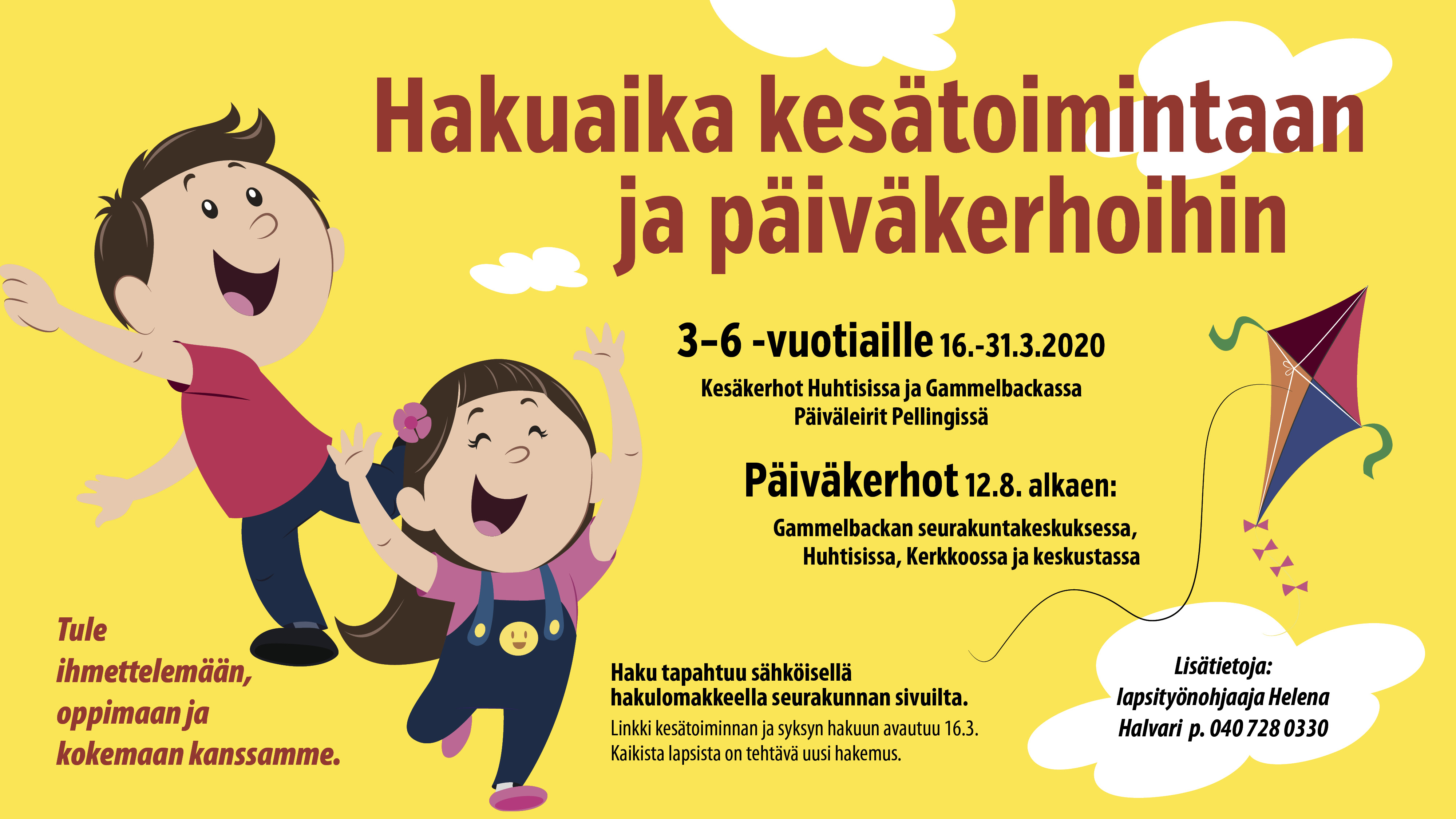 Hakuaika Kesätoimintaan Hakuaika mainos kesätoimintaan ja syksyllä alkaviin kerhoihin.