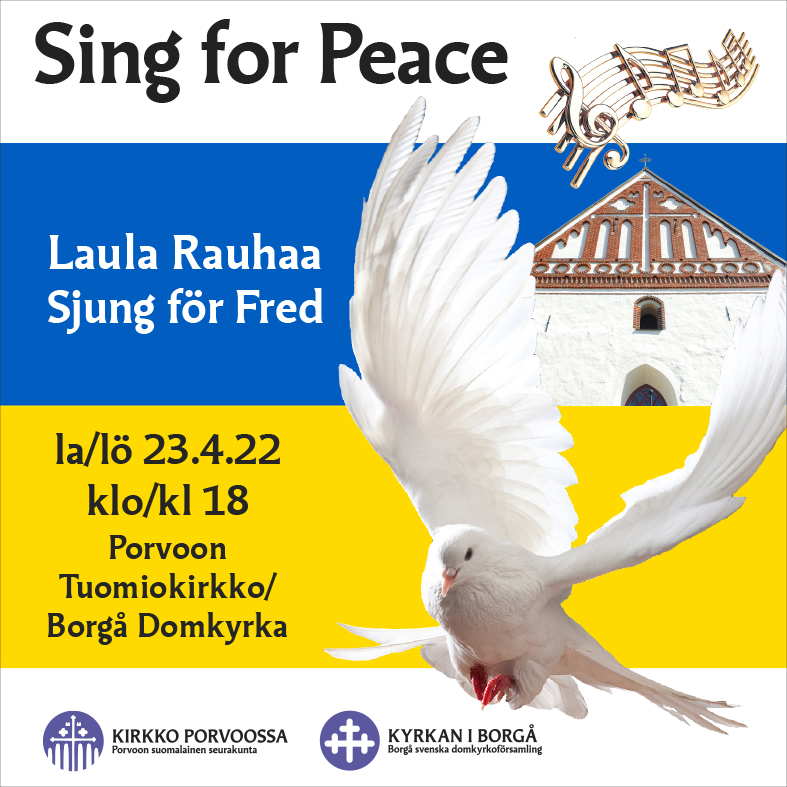 Sing for Peace tapahtuman mainoskuva. Kuvassa kyyhkynen, Porvoon tuomiokirkon pääty, nuotteja, tapahtuman aika ja paikka ja järjestävien seurakuntien logot. Kuvan pohjalla Ukrainan lippu.