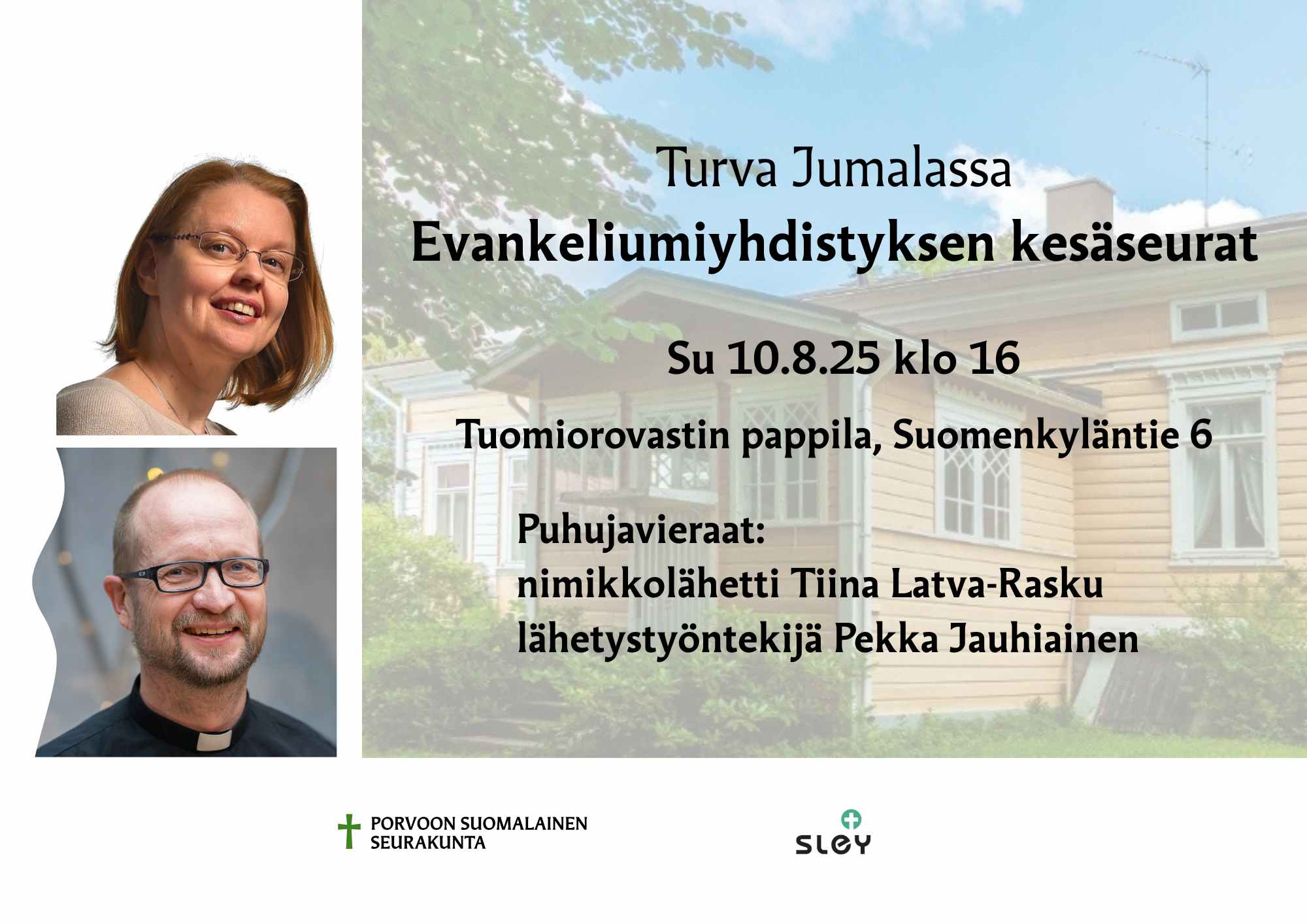 Evankeliumiyhdistyksen kesäseurat Turva Jumalassa - Evankeliumiyhdityksen kesäseurat su 10.8.25 klo 16 tuomiorovastin pappila, Suomenkyläntie 6